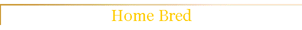 Home Bred